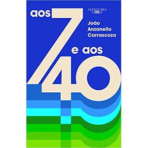 Aos 7 e aos 40 - Alfaguara - paradidático ISBN 9788556520302