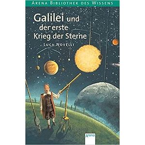 Galilei und der erste Krieg der Sterne - Arena Bibliothek des Wissens - paradidático ISBN 9783401057415