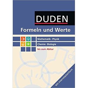 Formeln und Werte: Mathematik, Physik, Chemie, Biologies bis zum Abitur - Duden - didático ISBN 9783835513686