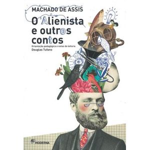 O Alienista e Outros Contos - Moderna - Paradidático ISBN 9788516096885