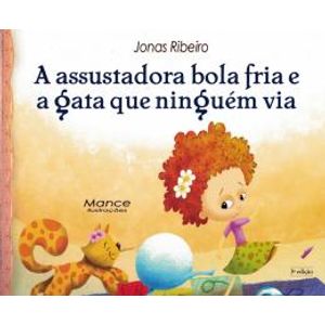 A Assustadora Bola Fria e a Gata que Ninguém via - Elementar - paradidático ISBN 9788599306840
