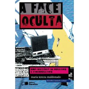 A face oculta – Uma Historia De Bullying E Cyberbullying - Saraiva - Paradidático ISBN 9788502083844