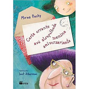 Carta Errante, Avó Atrapalhada, Menina Aniversariante - FTD - paradidático ISBN 9788532280541