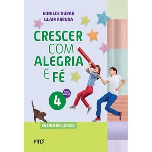 Crescer Com Alegria e Fé 4º Ano - FTD - Didático - 2ª Edição ISBN 7898652404863