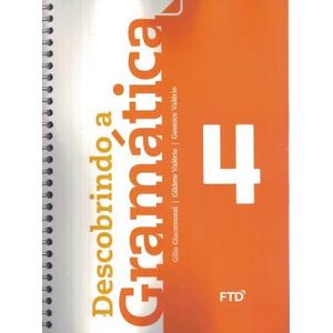 Descobrindo a Gramática - 4º Ano - FTD - Didático - 1ª Edição ISBN 9788520001714