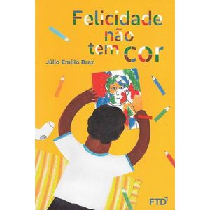 Felicidade Não Tem Cor - FTD - Paradidático ISBN 9788596026307
