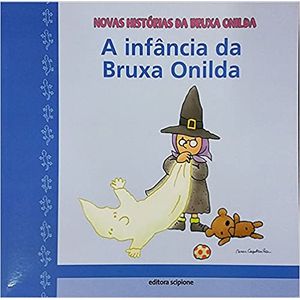 A Infância da Bruxa Onilda - Scipione - paradidático ISBN 9788526246218