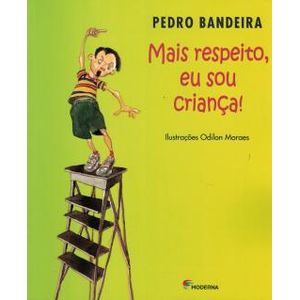 Mais Respeito, Eu Sou Criança - Moderna - paradidático ISBN 9788516045470