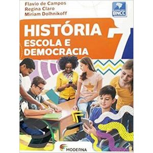 História: Escola e Democracia 7º Ano - Moderna - Didático - 1° Edição ISBN 9788516116514
