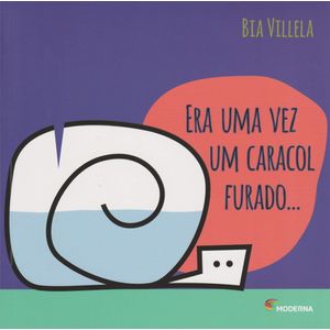 Era uma vez um caracol furado - Moderna - Paradidático