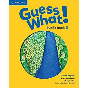 GUESS WHAT! 4 (British English) - Pupil’s book - Cambridge - didático