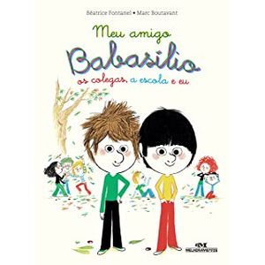 Meu amigo Babasílio, os colegas, a escola e eu - Melhoramentos - Paradidático