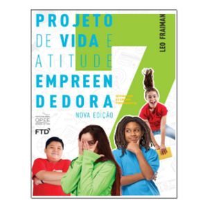 Projeto de vida e atitude empreendedora – 7° ano - FTD - didático - 2a Ed., 2020