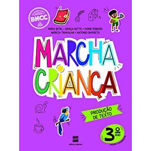Marcha Criança: Produção de Texto 3º Ano - Scipione - Didático - 4ª edição