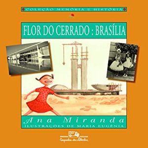 Flor do Cerrado: Brasília - Cia das Letrinhas - Paradidático