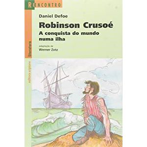 Robinson Crusoé: a conquista do mundo numa ilha (Coleção Reencontro Literatura) - Scipione - Paradidático