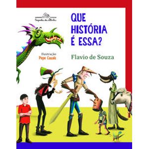 Que História é Essa? - Companhia das Letrinhas - Paradidático