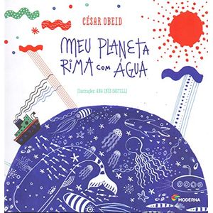 Meu Planeta Rima com agua - Colecao Nossas Rimas - MODERNA (PARADIDATICOS)