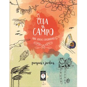 Guia de campo para jovens exploradores - Lume Livros