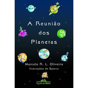 A reunião dos planetas - Companhia das Letrinhas