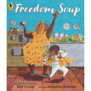 Freedom Soup - Candlewick Press (MA)