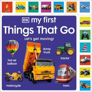 My First Things That Go: Let's get moving! (My First Tabbed Board Book) - DK Children - Paradidático