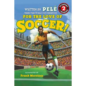 For the Love of Soccer! the Story of Pelé: Level 2 - Paradidático