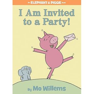 I Am Invited to a Party!-An Elephant and Piggie Book - Hyperion Books for Children